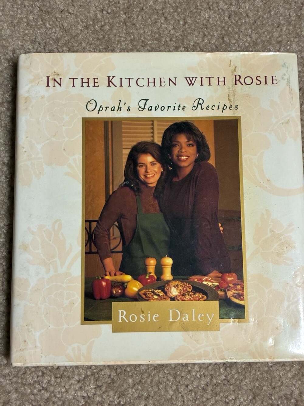 In the Kitchen with Rosie: Oprah's Favorite Recipes by DALEY, Rosie: Fine Hardco